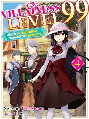 cover image of Villainess Level 99: I May Be the Hidden Boss but I'm Not the Demon Lord, Volume 4